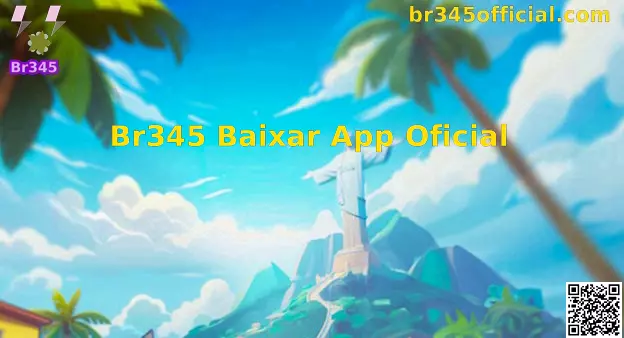 Br345 Baixar App Oficial